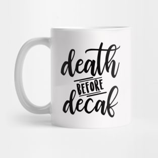 Death Before Decaf Mug